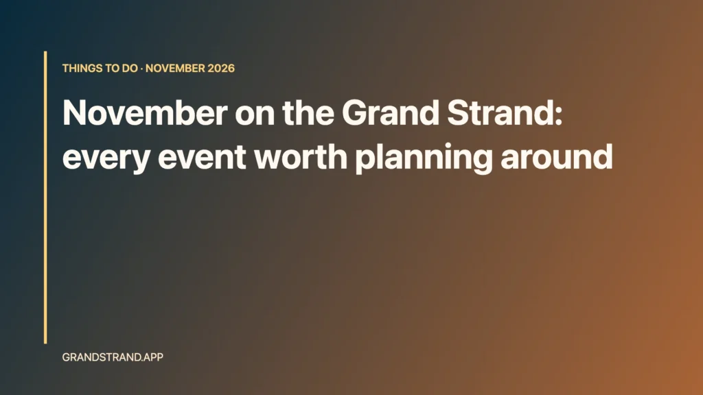 November on the Grand Strand: every event worth planning around